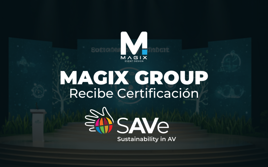 Certificación SAVE: Magix Group camina hacia la sostenibilidad.