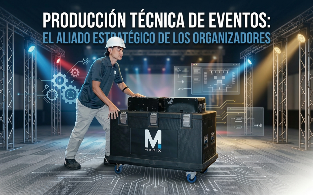 Producción técnica de eventos: el aliado estratégico de los organizadores