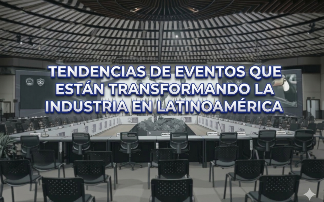 Tendencias de eventos que están transformando la industria en Latinoamérica